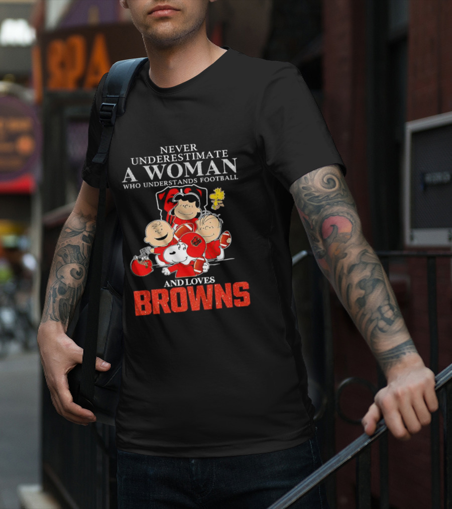 Peanuts Characters Never Underestimate A Woman Who Understands Football And Loves Browns T-Shirt