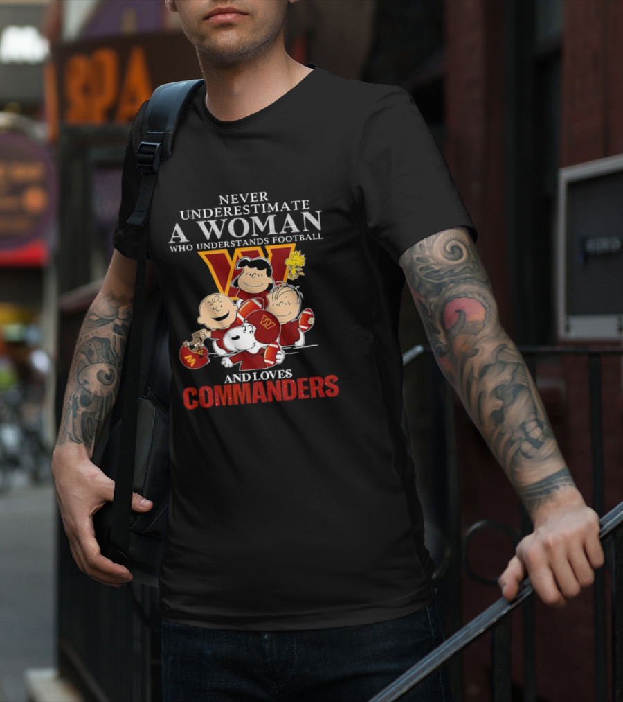 Peanuts Characters Never Underestimate A Woman Who Understands Football And Loves Commanders T-Shirt