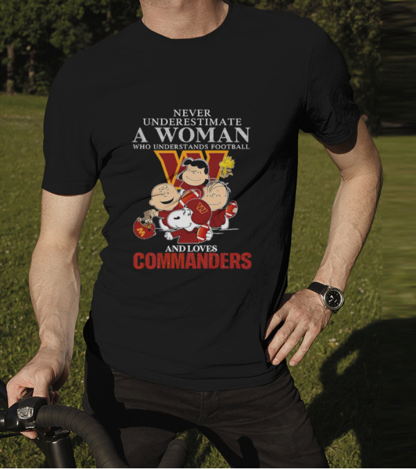 Peanuts Characters Never Underestimate A Woman Who Understands Football And Loves Commanders T-Shirt