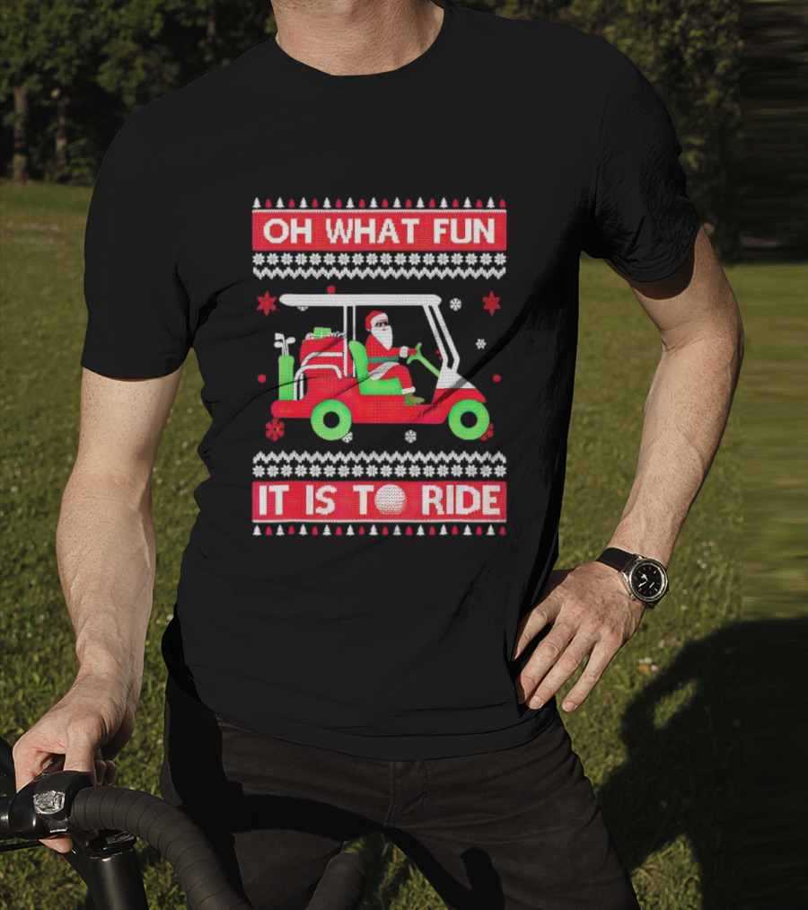 Oh What Fun It Is To Ride Santa Claus Golf Cart Snowflakes T-Shirt