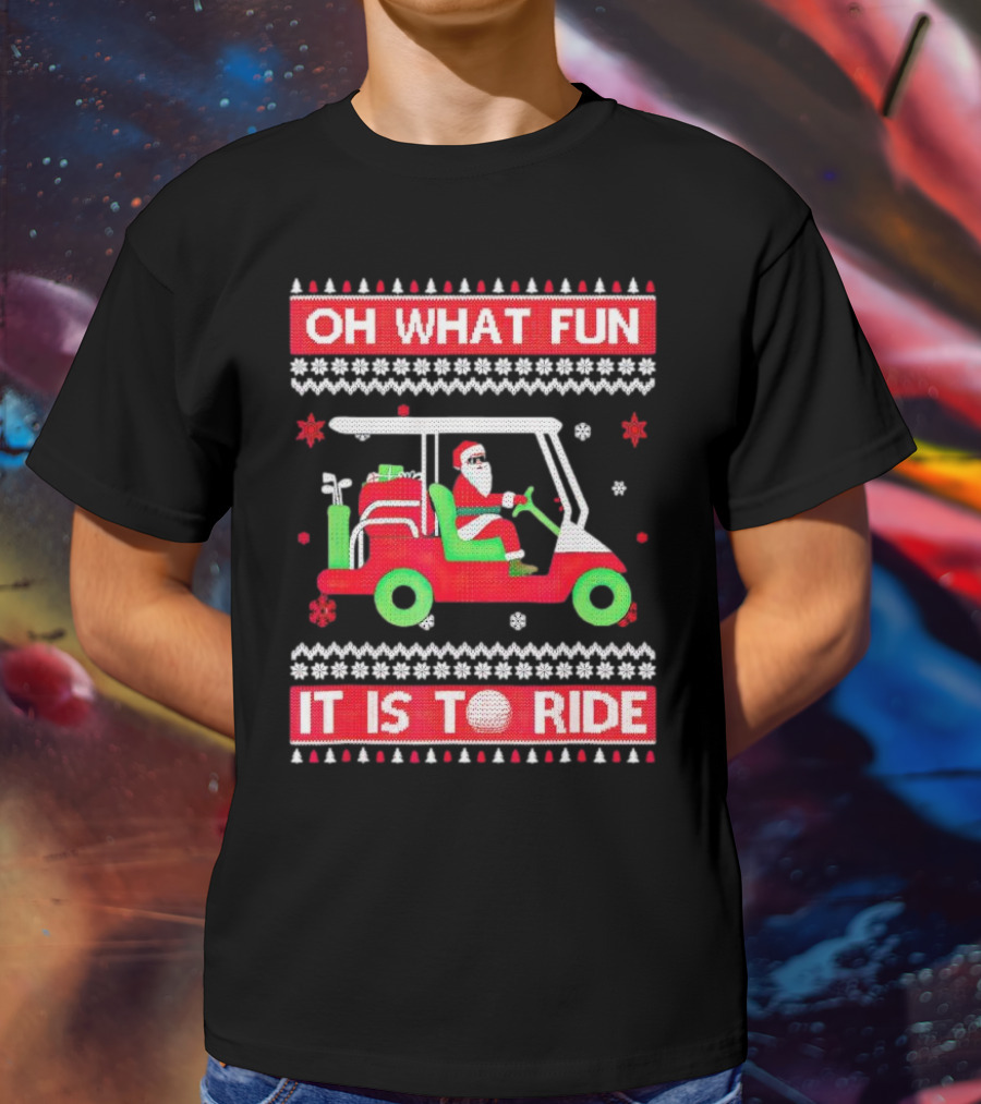 Oh What Fun It Is To Ride Santa Claus Golf Cart Snowflakes T-Shirt