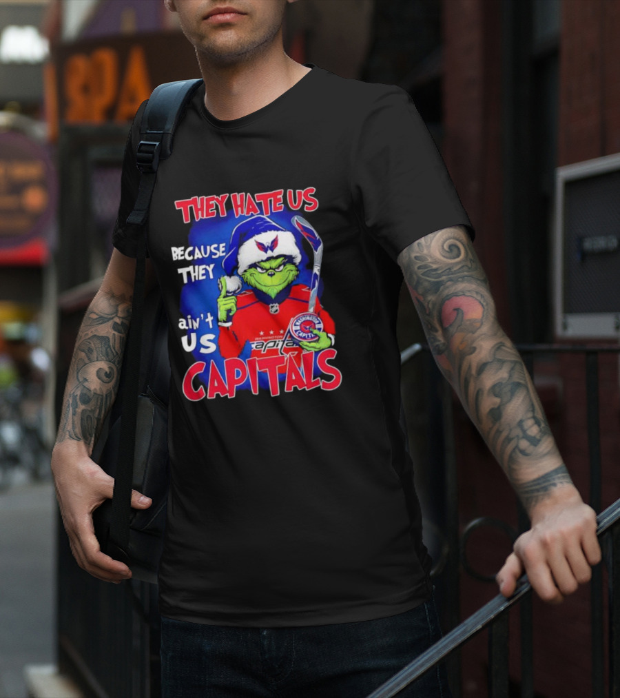 They Hate Us Because They Ain't Us Washington Capitals Grinch T-Shirt