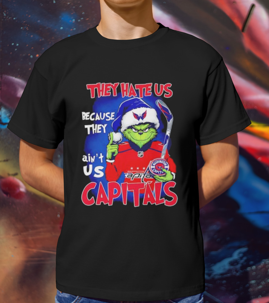 They Hate Us Because They Ain't Us Washington Capitals Grinch T-Shirt