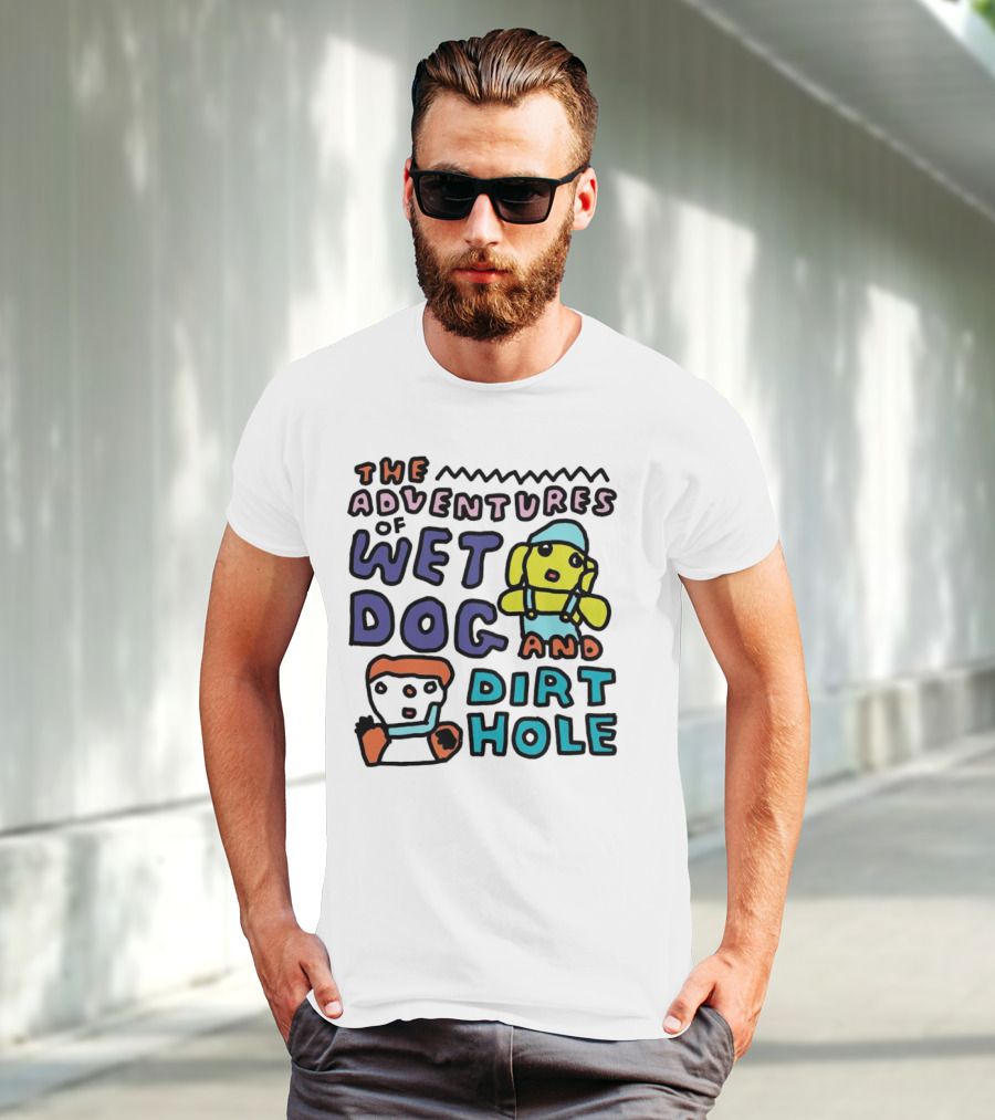 The Adventures Of Wet Dog And Dirt Hole Unique Cartoon Characters T-Shirt