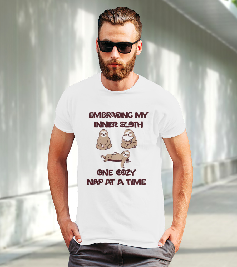 Embracing My Inner Sloth One Cozy Nap At A Time With Relaxing Sloth Trio T-Shirt