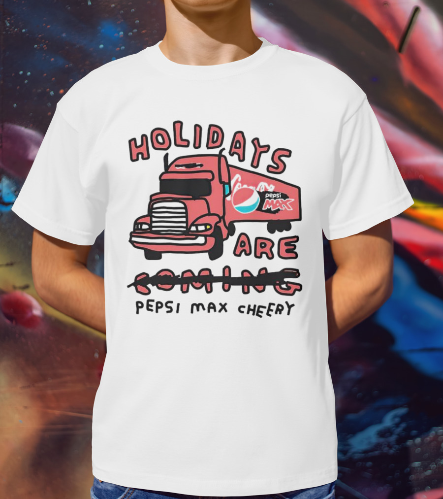 Holidays Are Pepsi Max Cheery Truck T-Shirt