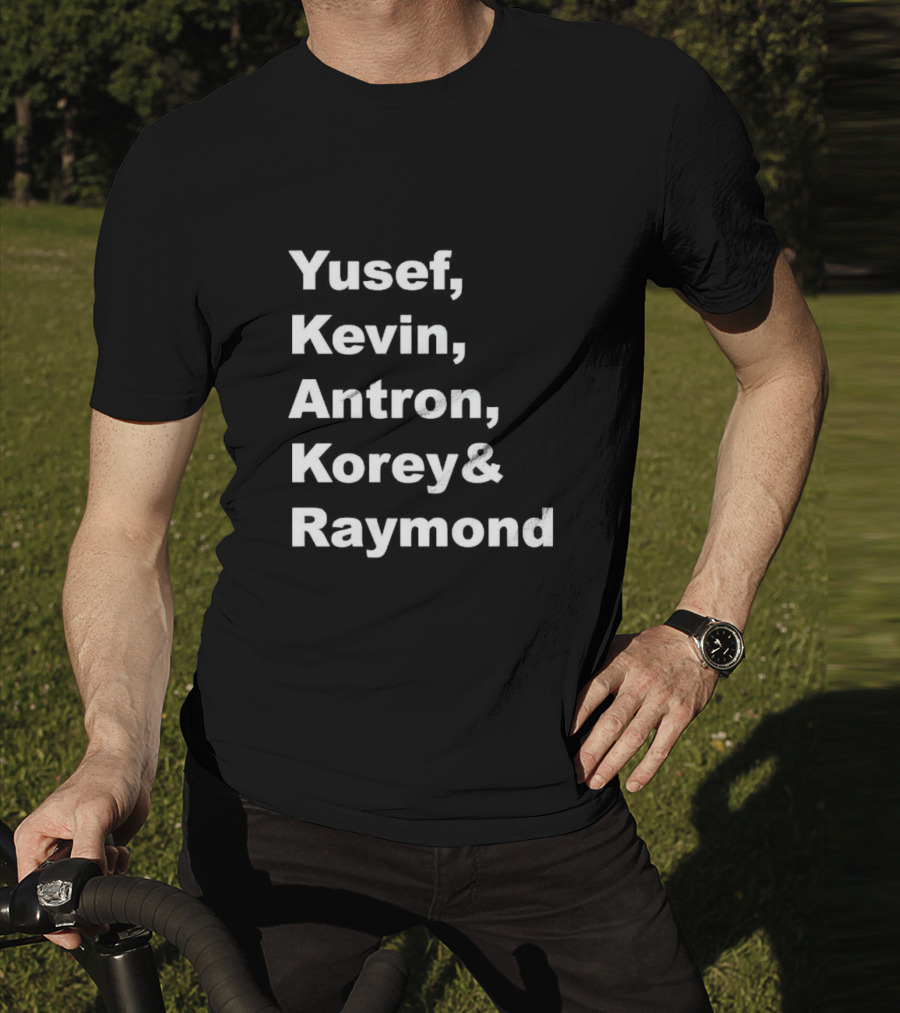 Yusef Kevin Antron Korey Raymond Names T-Shirt
