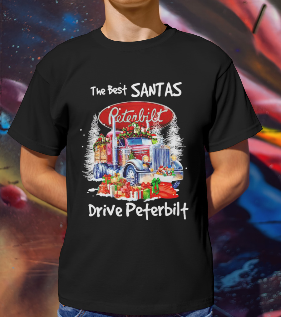 The Best Santas Drive Peterbilt Christmas Truck With Gifts And Snowy Trees T-Shirt