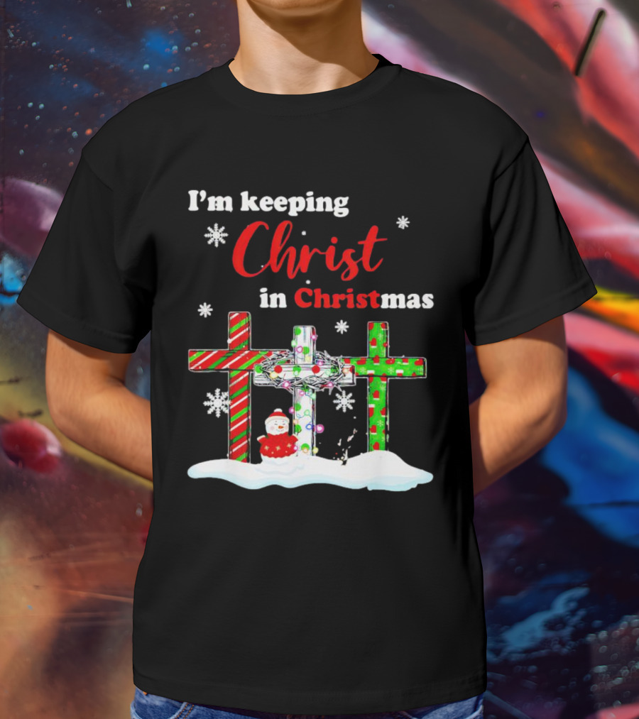I’m Keeping Christ In Christmas Crosses With Snowflakes And Santa T-Shirt