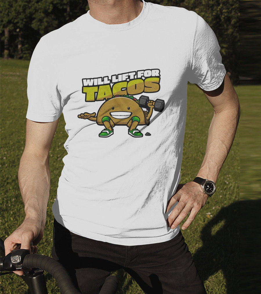 Will Lift For Tacos T-Shirt