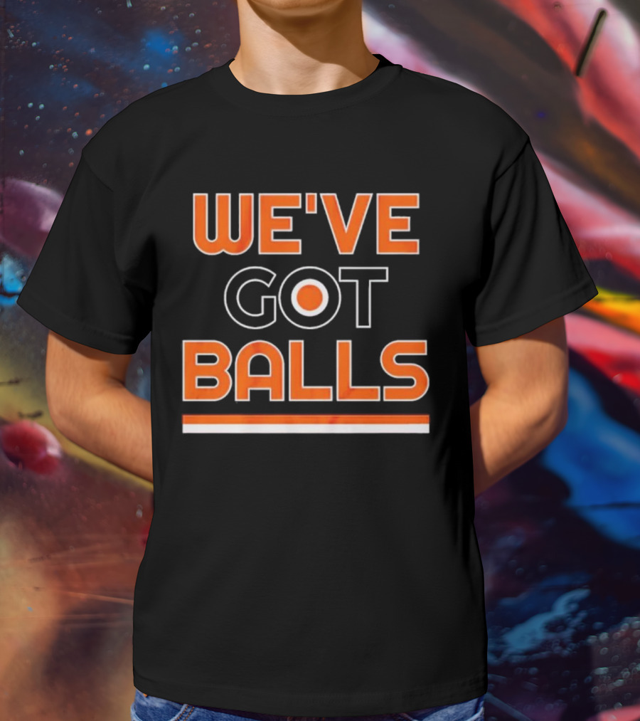 Philadelphia Flyers We've Got Balls Bold Sports T-Shirt