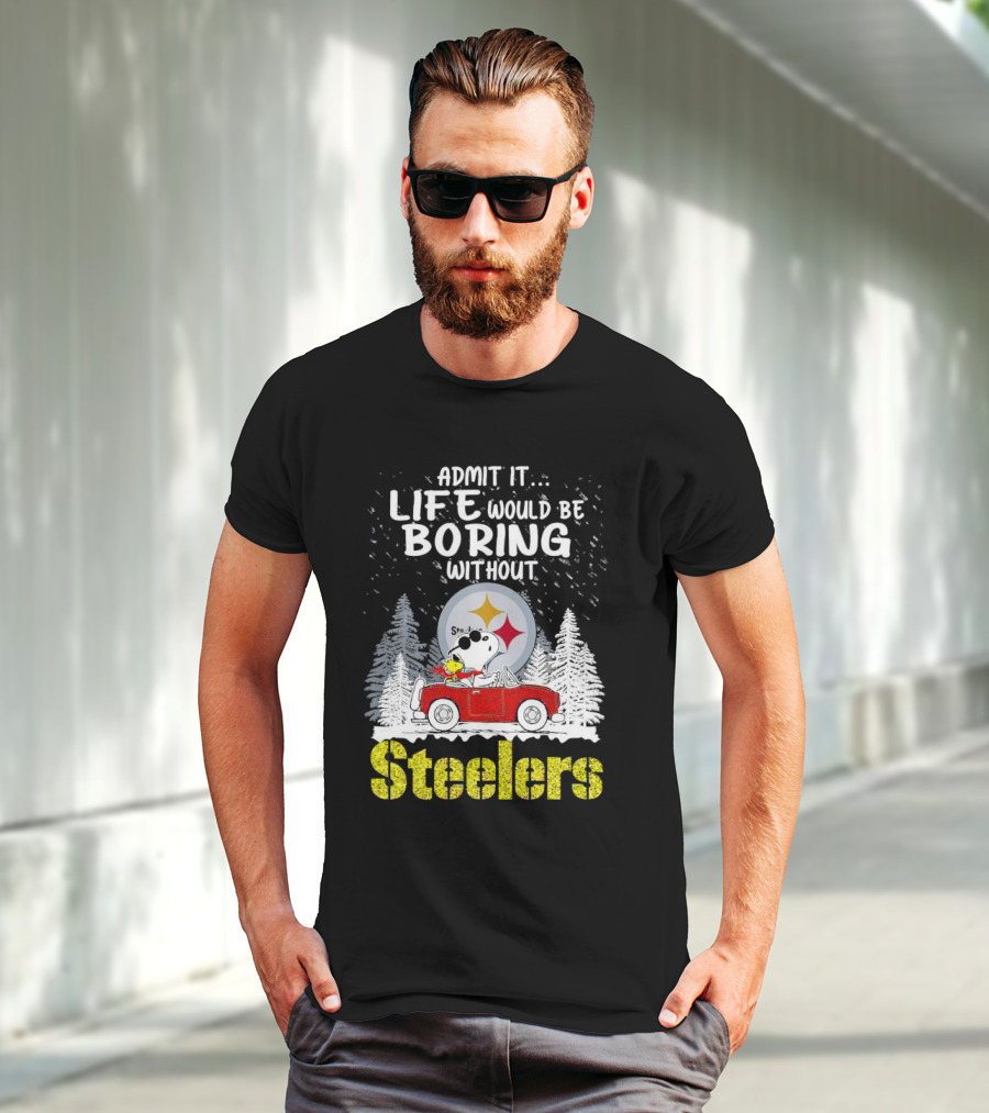 Admit It Life Would Be Boring Without Steelers Snoopy And Woodstock Car Ride T-Shirt