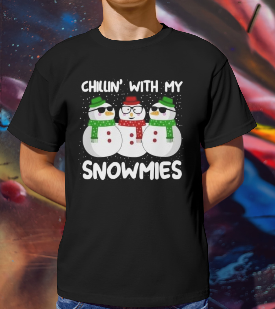 Chillin’ With My Snowmies Christmas T-Shirt