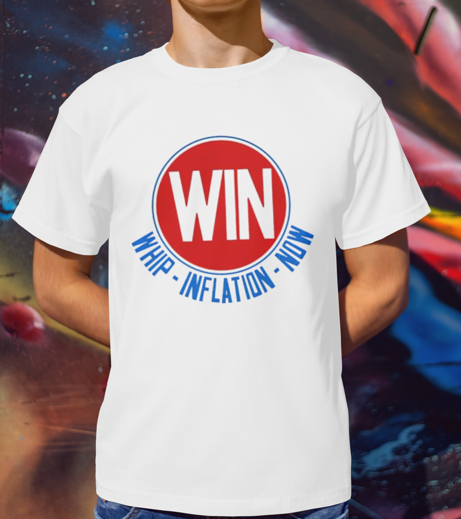 WIN Whip Inflation Now T-Shirt