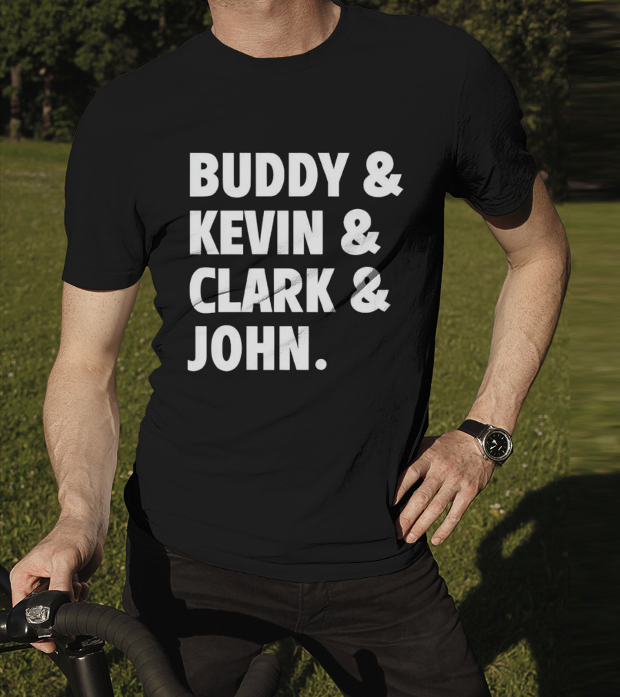 Buddy Kevin Clark John T-Shirt