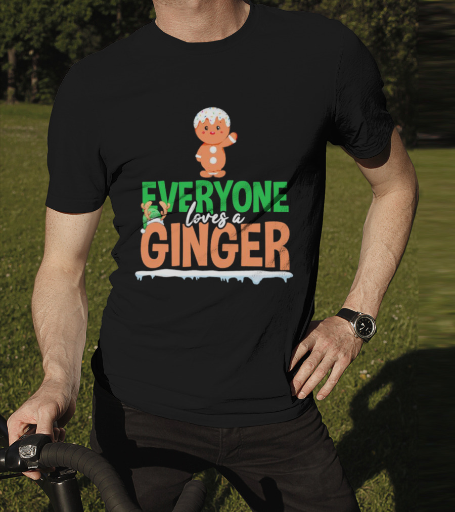 Everyone Loves A Ginger Christmas Gingerbread Elf T-Shirt