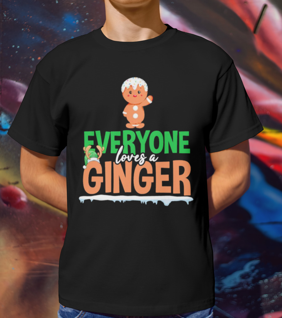 Everyone Loves A Ginger Christmas Gingerbread Elf T-Shirt
