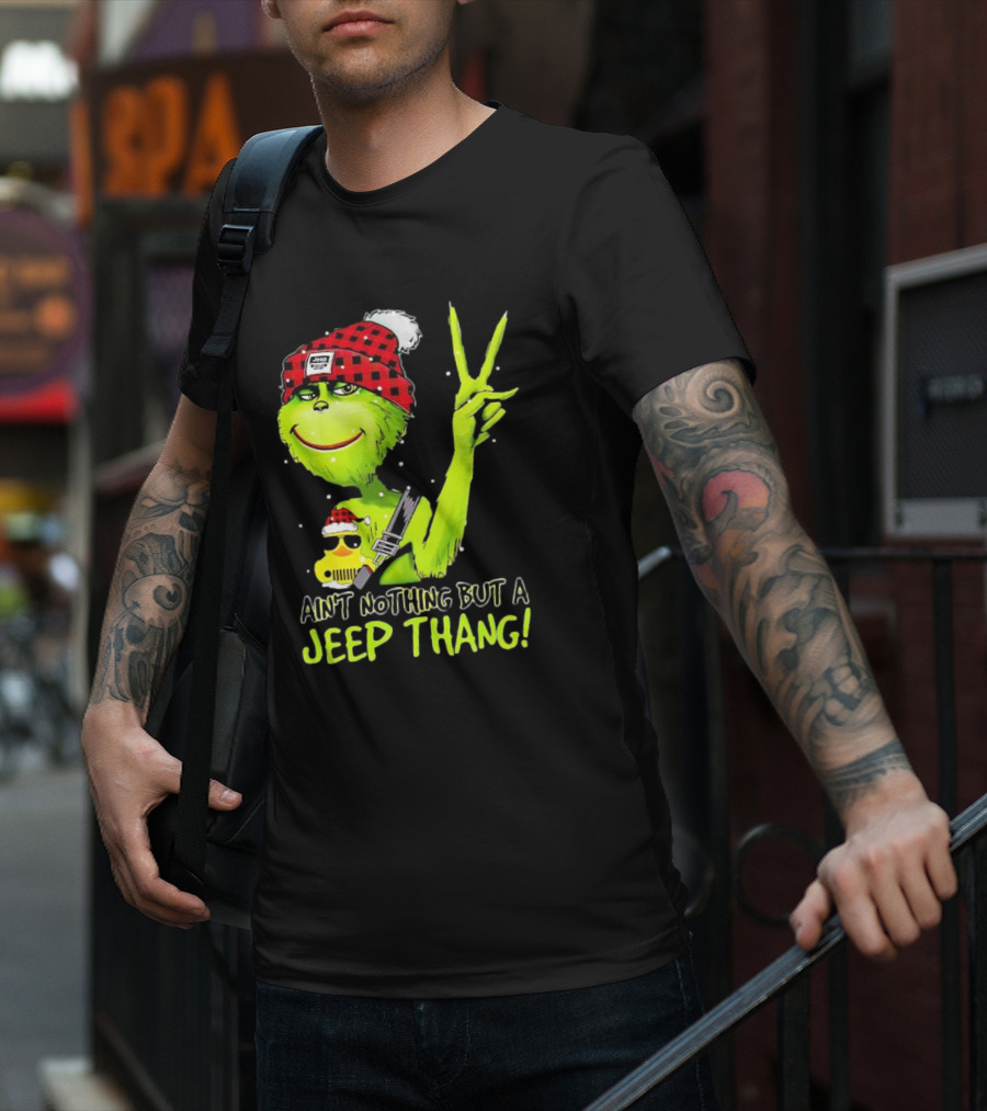 Ain't Nothing But A Jeep Thang Grinch Peace Christmas T-Shirt