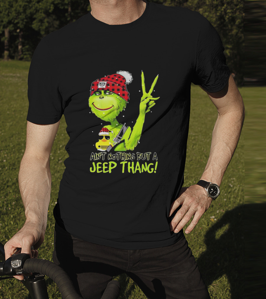 Ain't Nothing But A Jeep Thang Grinch Peace Christmas T-Shirt