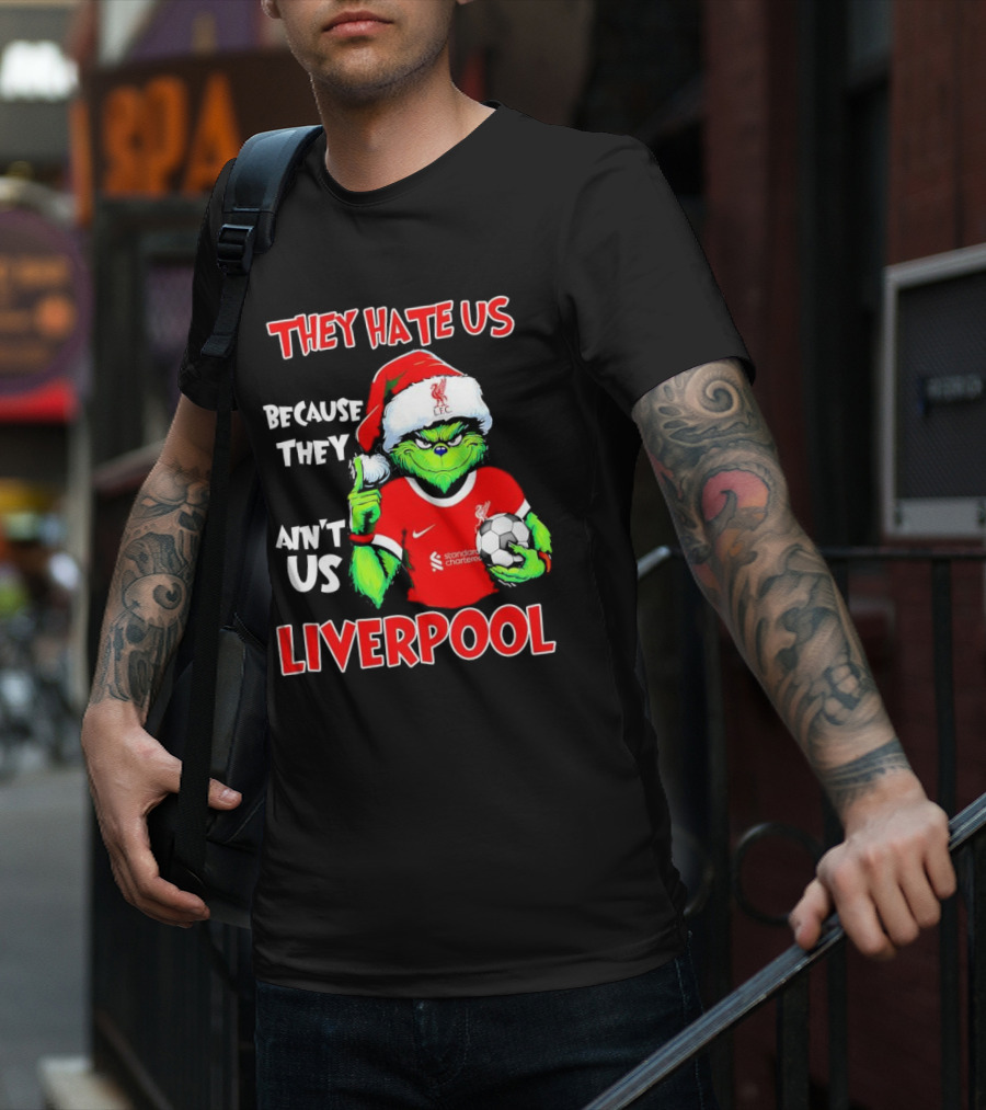 Grinch Wearing Liverpool Jersey They Hate Us Because They Ain’t Us T-Shirt