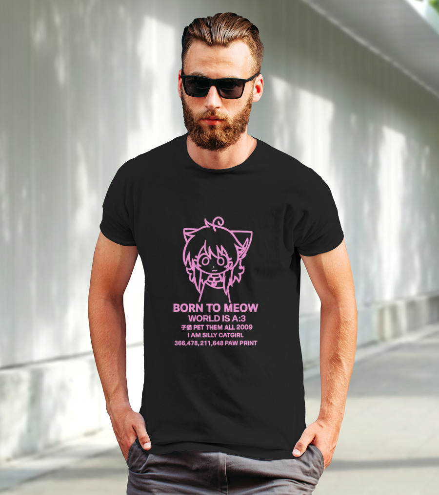 Born To Meow World Is A:3 Pet Them All 2009 I Am Silly Catgirl Paw Prints T-Shirt