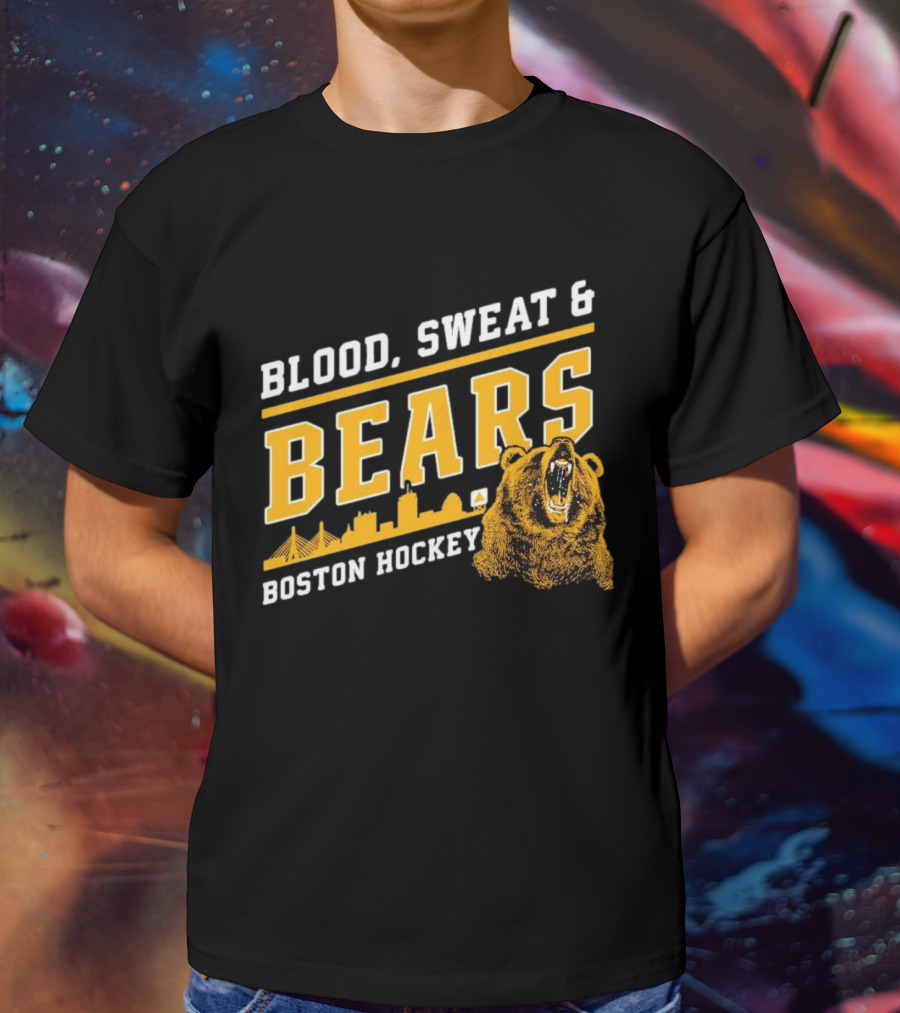 Boston Bruins Blood Sweat And Bears Boston Hockey T-Shirt