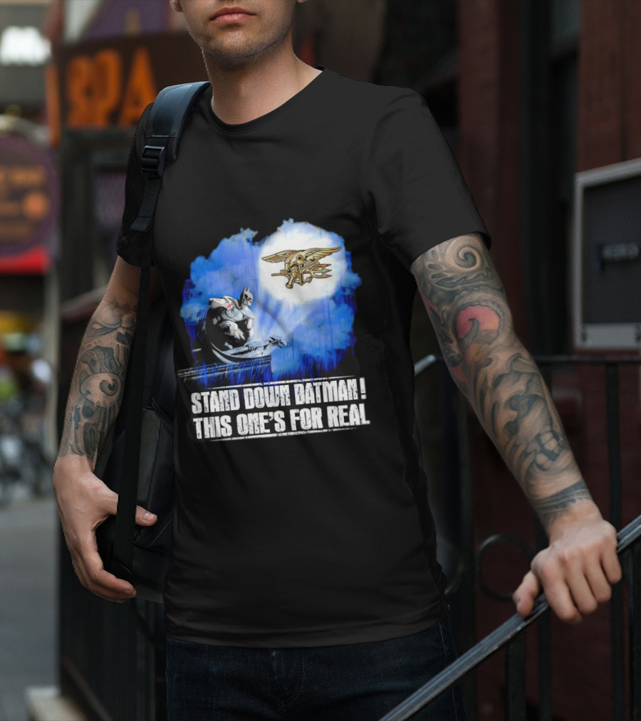 Stand Down Batman This One's For Real Navy SEALs Emblem T-Shirt