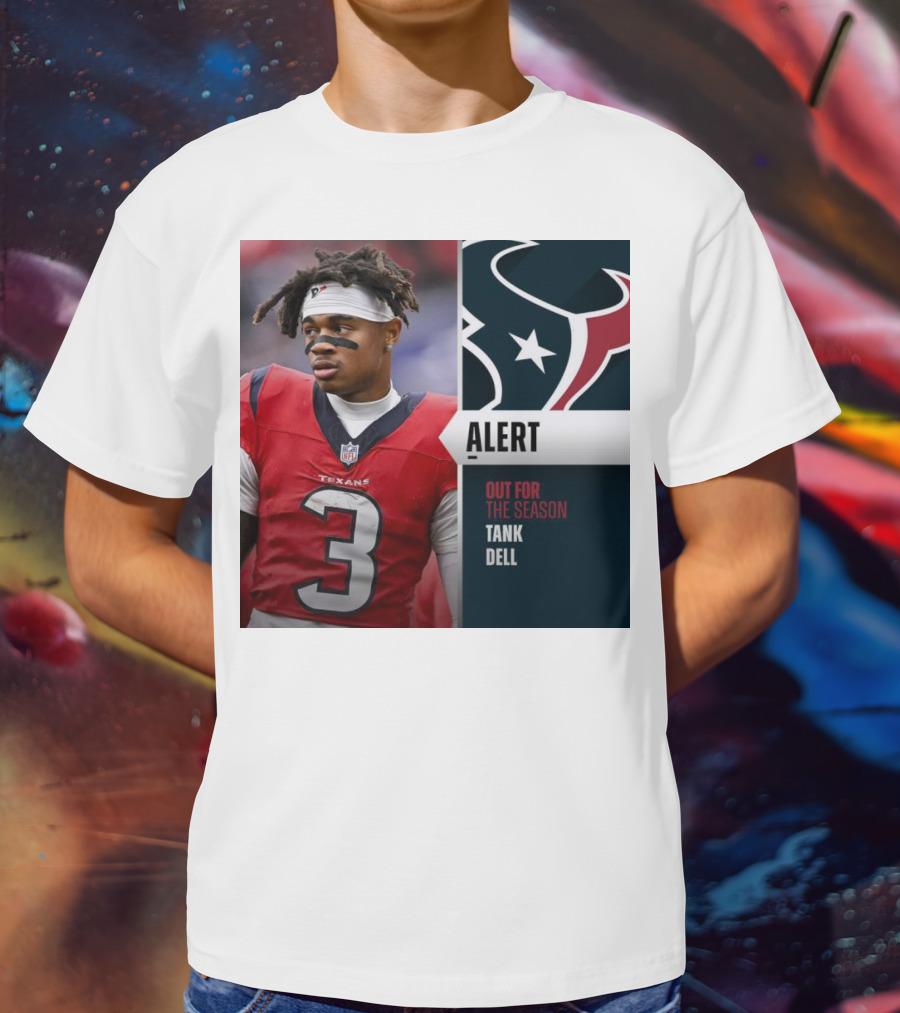 Alert Texans Tank Dell Out For The Season T-Shirt