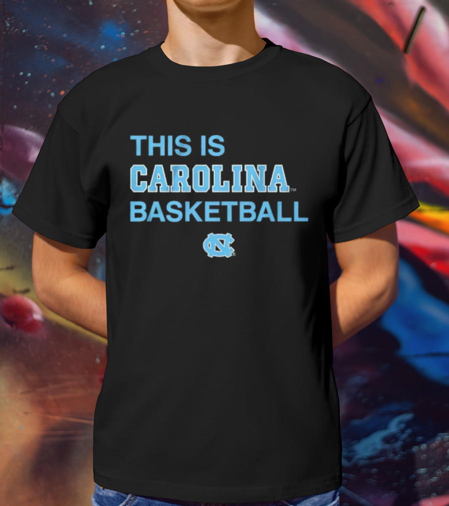 This Is Carolina Basketball UNC T-Shirt