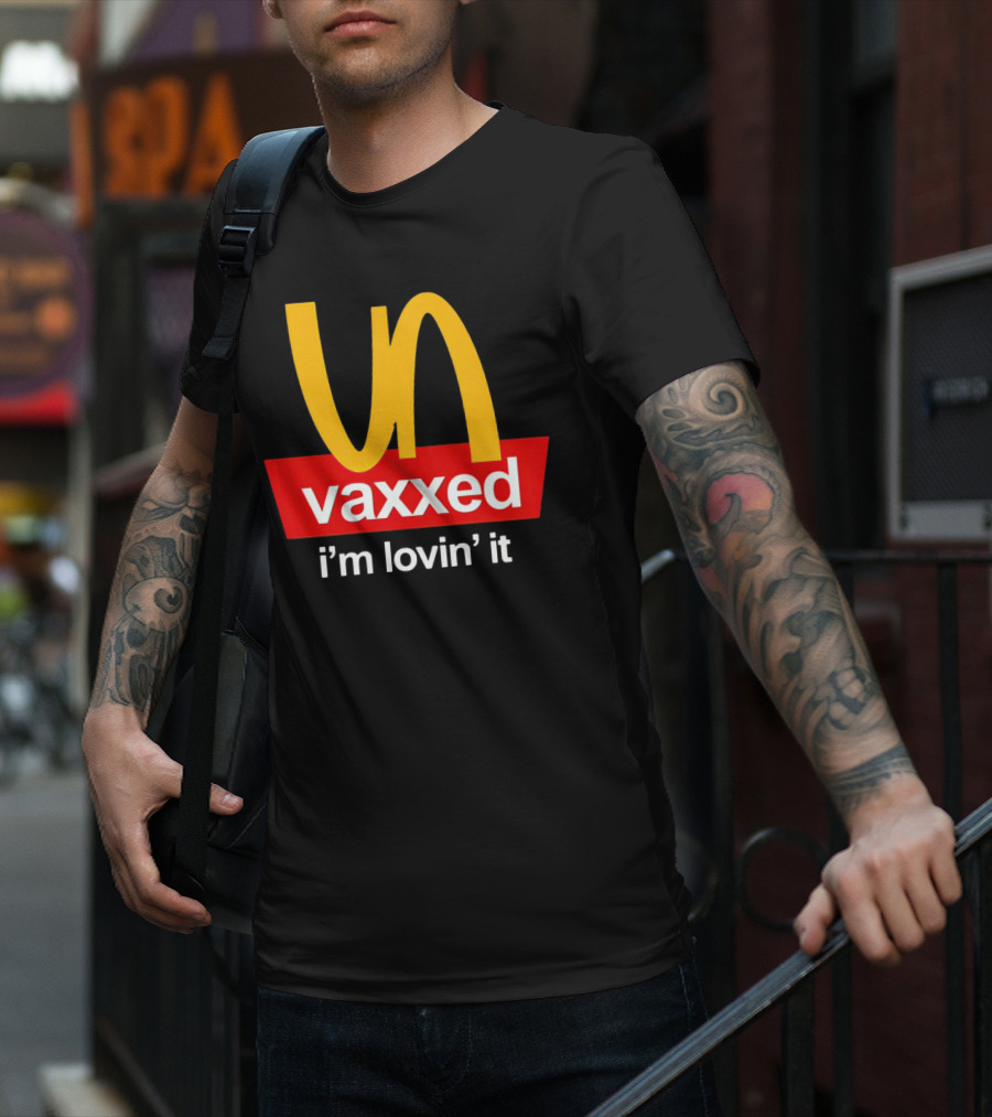Vaxxed I'm Lovin' It Parody Logo McDonald's T-Shirt