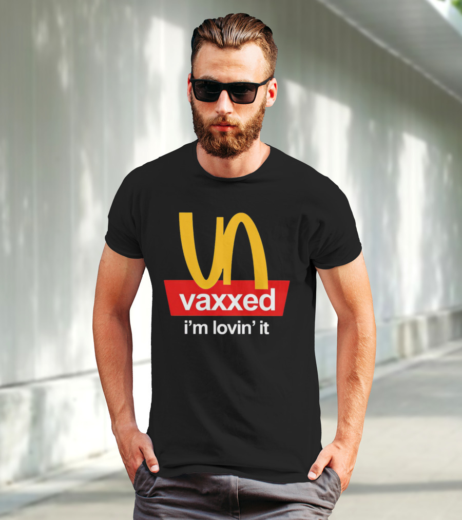 Vaxxed I'm Lovin' It Parody Logo McDonald's T-Shirt