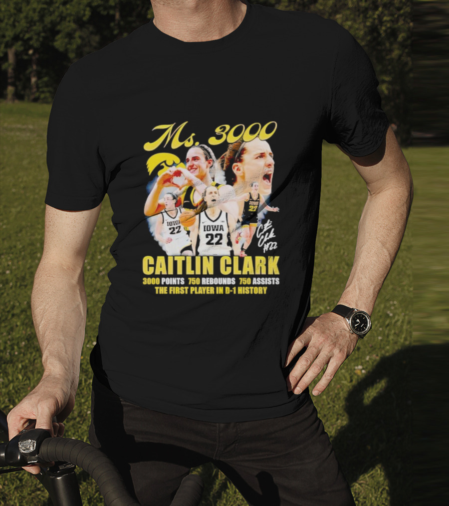 Ms 3000 Caitlin Clark 3000 Points 750 Rebounds 750 Assists First Player D-1 History Iowa 22 T-Shirt