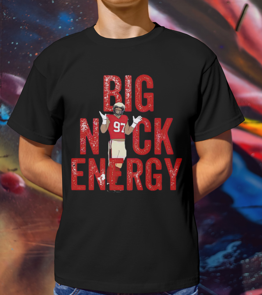 BIG NICK ENERGY Nick Bosa 97 Football Player T-Shirt