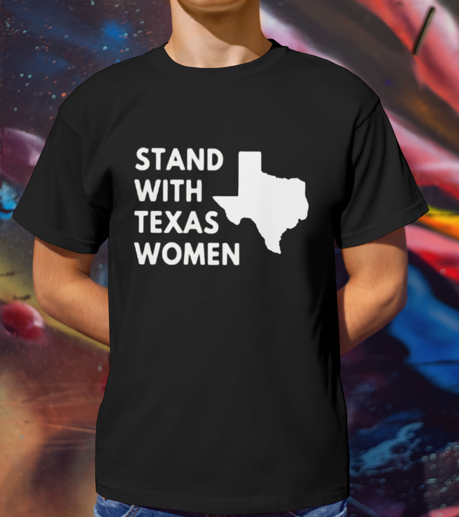 STAND WITH TEXAS WOMEN Map T-Shirt