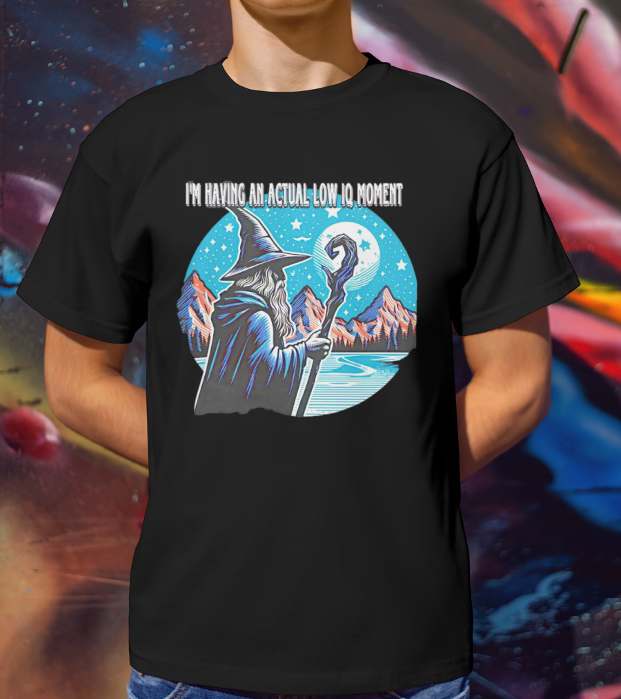 I'm Having An Actual Low IQ Moment Wizard Night Sky Scene T-Shirt