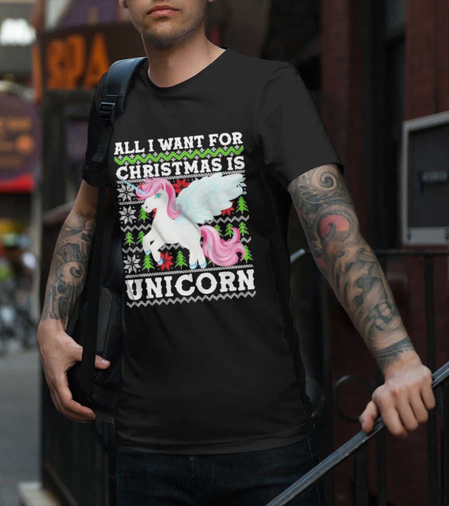 All I Want For Christmas Is Unicorn T-Shirt
