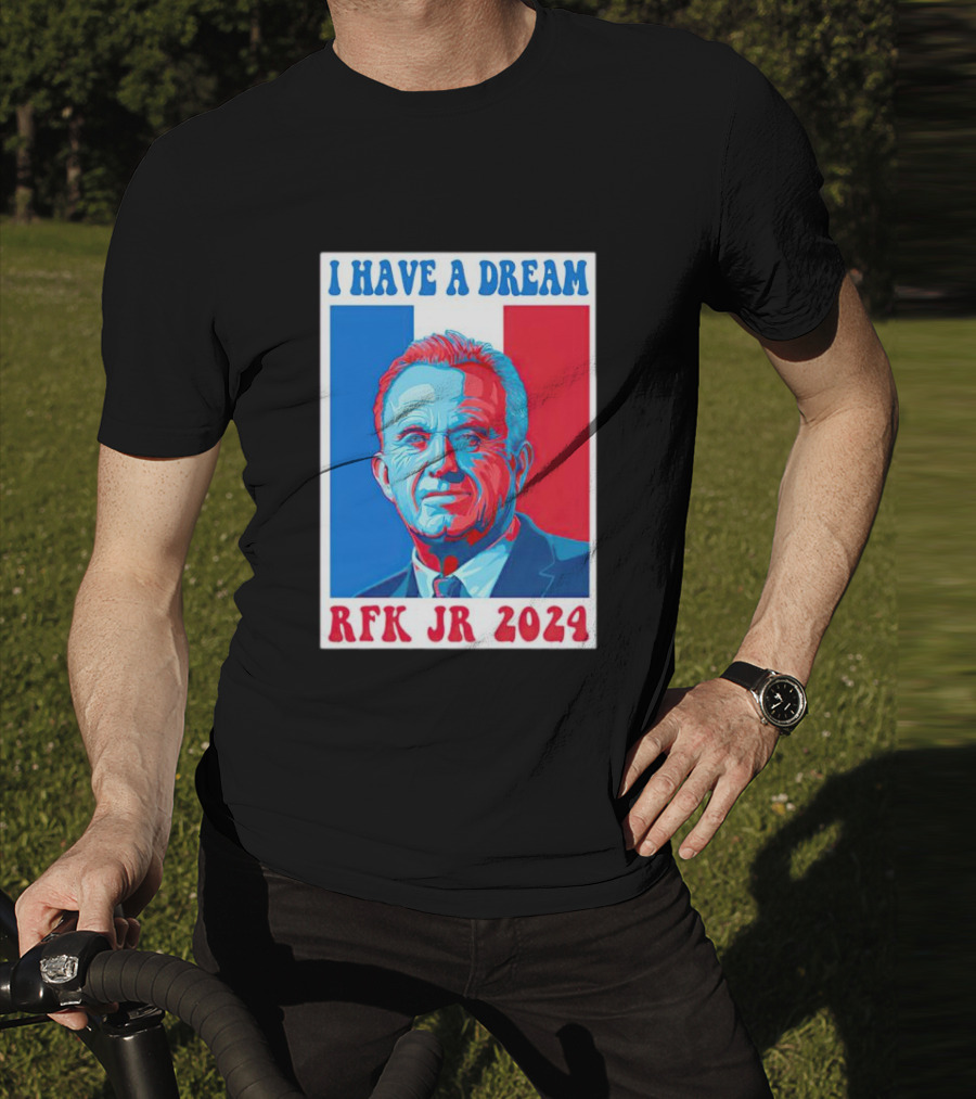 I HAVE A DREAM RFK JR T-Shirt