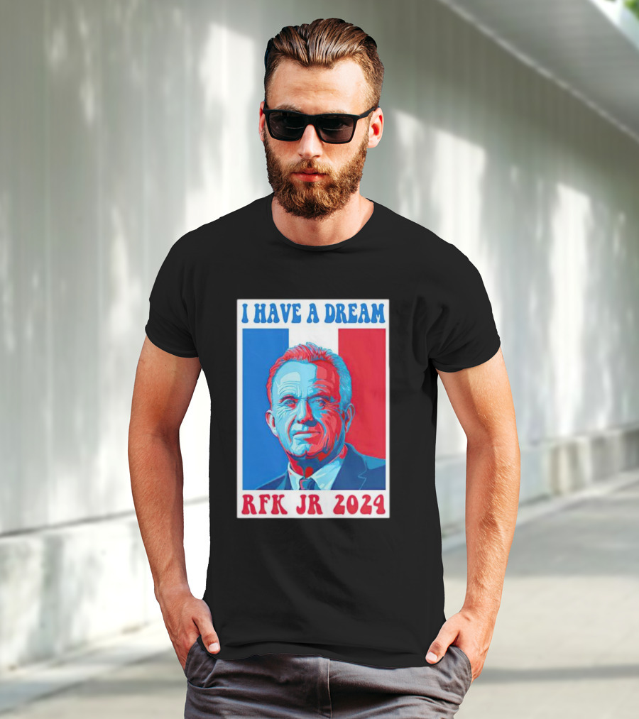 I HAVE A DREAM RFK JR T-Shirt