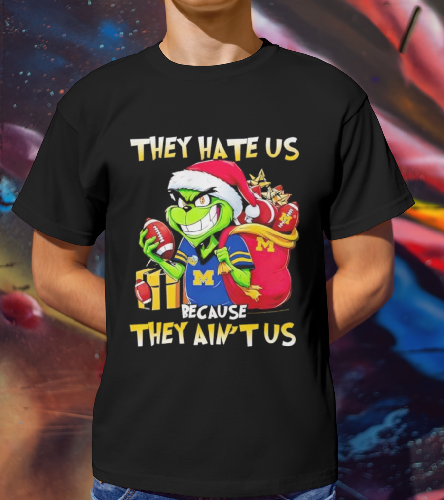 Michigan Wolverines Grinch Santa They Hate Us Because They Ain't Us Football Holiday T-Shirt