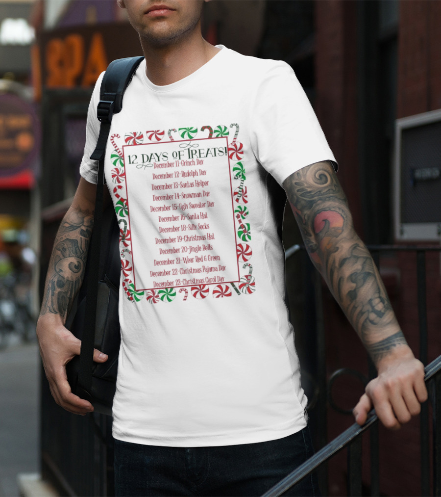 12 Days Of Treats Christmas Grinch Rudolph Santas Helper Snowman Ugly Sweater Santa Hat Silly Socks Christmas Hat Jingle Bells Wear Red Green Christmas Pajama Christmas Carol T-Shirt