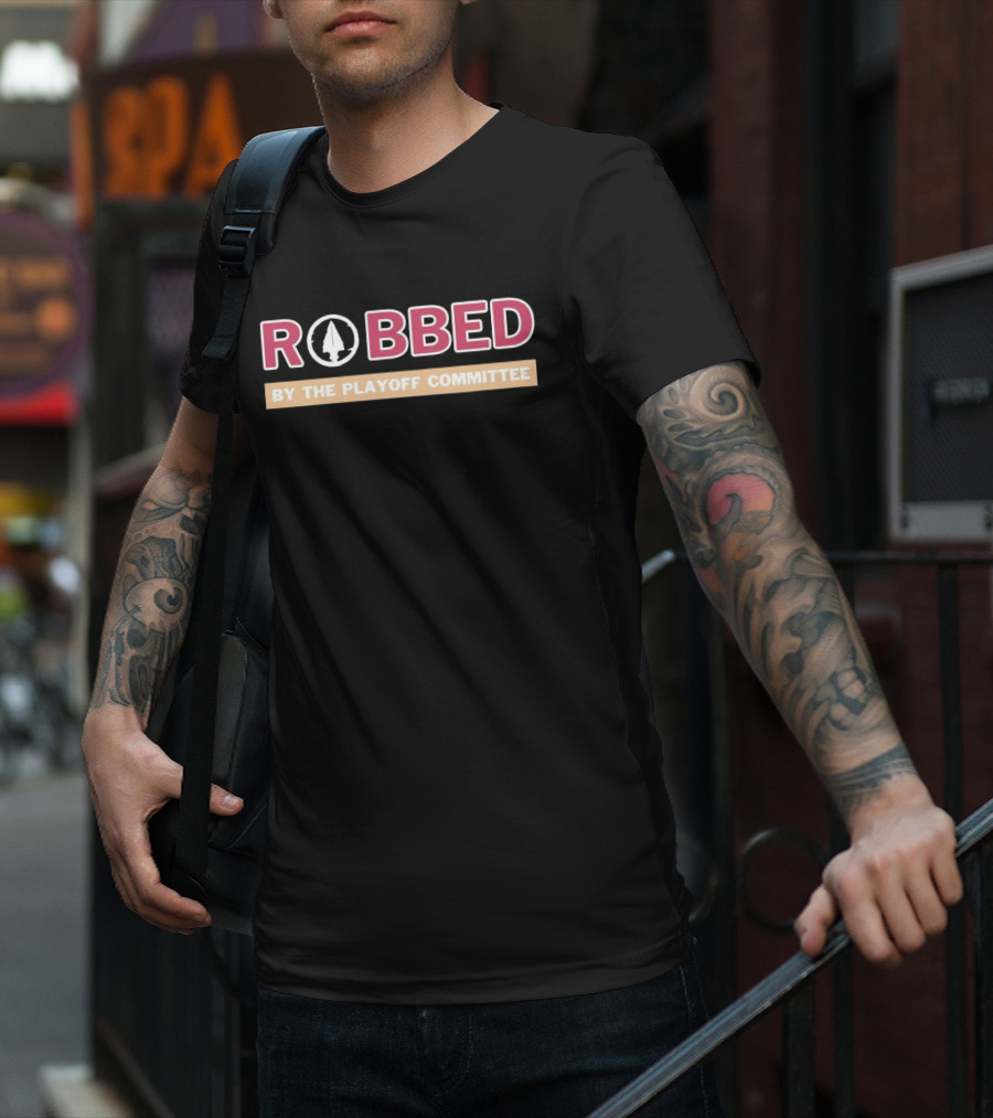 Robbed By The Playoff Committee Florida State Seminoles T-Shirt