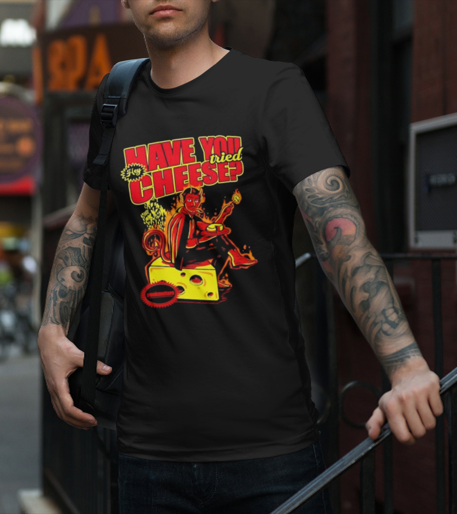 Hey Have You Tried Cheese Devil Sitting On Cheese Block Flame Background Punkmaster Store T-Shirt