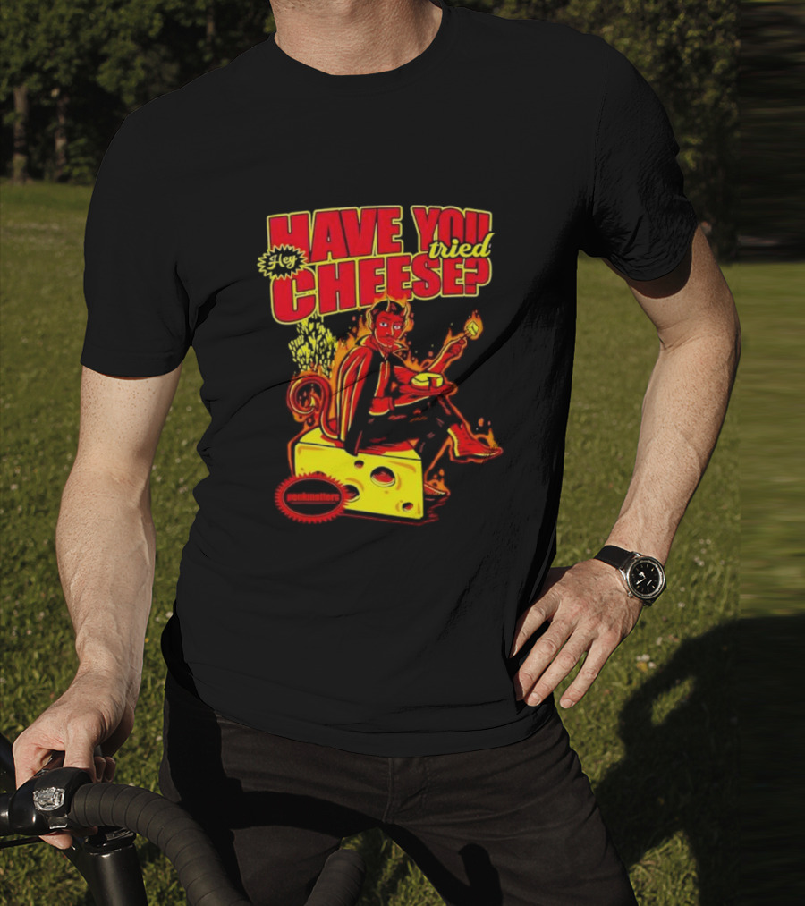 Hey Have You Tried Cheese Devil Sitting On Cheese Block Flame Background Punkmaster Store T-Shirt