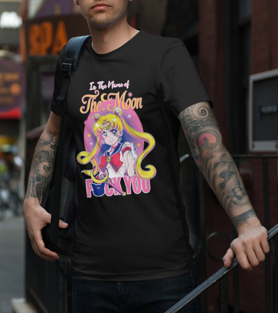 In The Name Of The Moon Sailor Moon Middle Finger F You T-Shirt