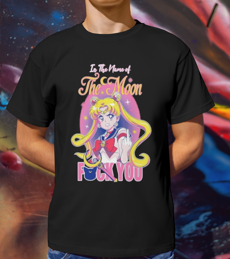 In The Name Of The Moon Sailor Moon Middle Finger F You T-Shirt