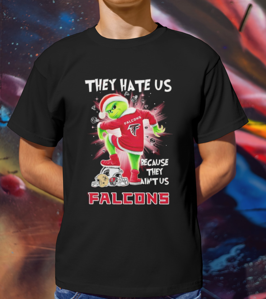 Atlanta Falcons Grinch They Hate Us Because They Ain’t Us T-Shirt