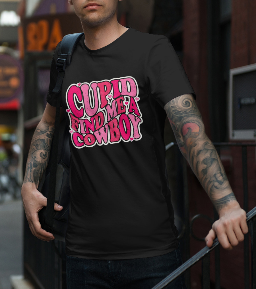 CUPID FIND ME A COWBOY Pink Heart Accents T-Shirt
