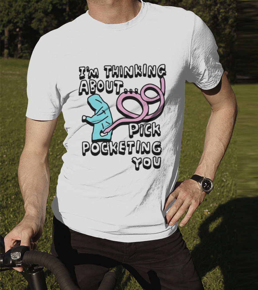 I’m Thinking About Pick Pocketing You Hoodie Figure With Loopy Pink Hand T-Shirt