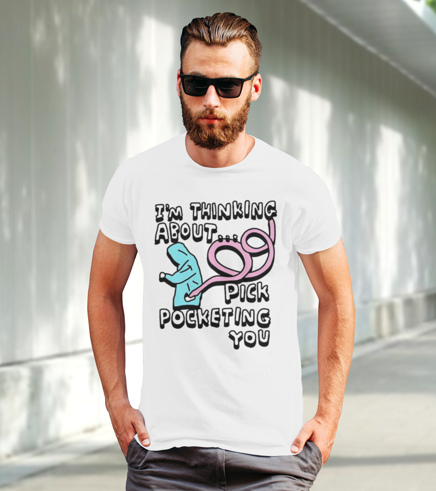 I’m Thinking About Pick Pocketing You Hoodie Figure With Loopy Pink Hand T-Shirt