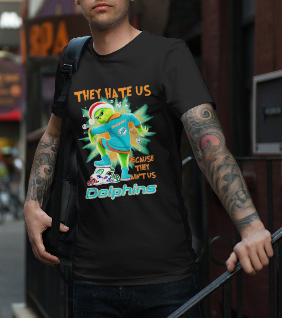 Miami Dolphins Grinch They Hate Us Because They Ain’t Us Football T-Shirt